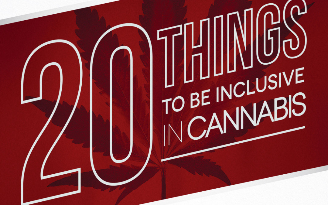 20 Things To Be Inclusive In Cannabis